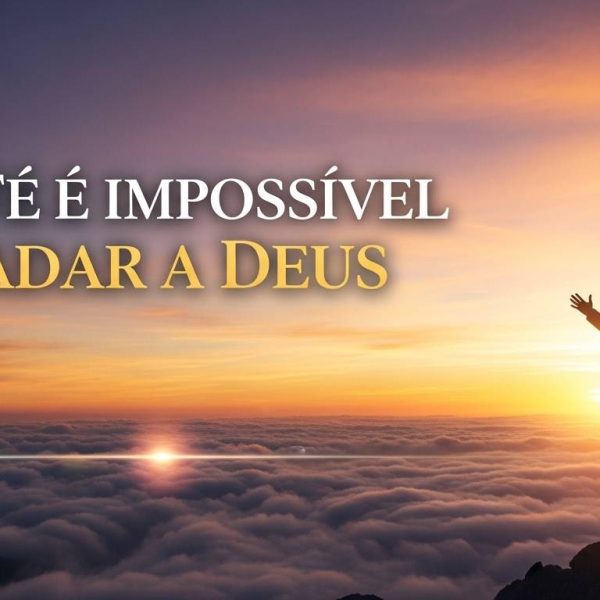 Sem Fé é Impossível Agradar A Deus Min